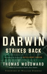 Darwin Strikes Back: Defending the Science of Intelligent Design - eBook