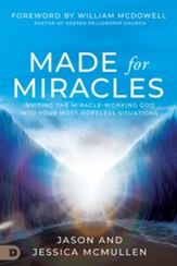 Made for Miracles: Inviting the Miracle-Working God into Your Most Hopeless Situations - eBook
