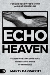 Echo Heaven: Secrets to Hearing God's Voice and Receiving Words of Knowledge - eBook