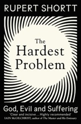 The Hardest Problem: God, Evil and Suffering / Digital original - eBook