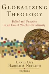 Globalizing Theology: Belief and Practice in an Era of World Christianity - eBook