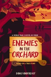 Enemies in the Orchard: A World War 2 Novel in Verse - eBook