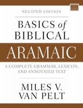 Basics of Biblical Aramaic, Second Edition: Complete Grammar, Lexicon, and Annotated Text - eBook