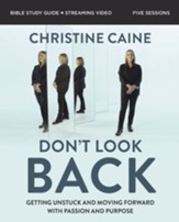 Don't Look Back Bible Study Guide plus Streaming Video: Getting Unstuck and Moving Forward with Passion and Purpose - eBook