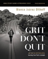Grit Don't Quit Bible Study Guide plus Streaming Video: How Facing Your Past Can Transform Your Future - eBook