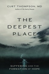 The Deepest Place: Suffering and the Formation of Hope - eBook