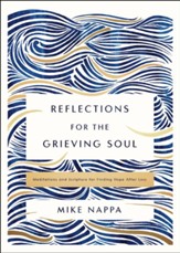 Reflections for the Grieving Soul: Meditations and Scripture for Finding Hope After Loss - eBook