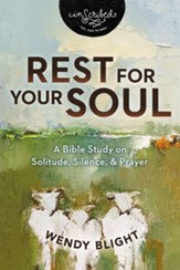 Rest for Your Soul: A Bible Study on Solitude, Silence, and Prayer - eBook