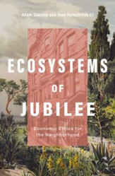 Ecosystems of Jubilee: Economic Ethics for the Neighborhood - eBook