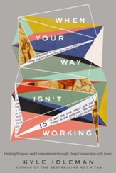 When Your Way Isn't Working: Finding Purpose and Contentment through Deep Connection with Jesus - eBook