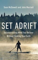 Set Adrift: Deconstructing What You Believe Without Sinking Your Faith - eBook