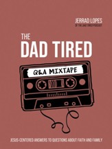 The Dad Tired Q&A Mixtape: Jesus-Centered Answers to Questions About Faith and Family - eBook