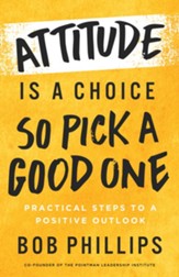 Attitude Is a Choice-So Pick a Good One: Transform Your Attitude in 42 Days - eBook