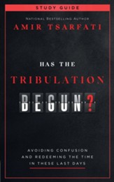 Has the Tribulation Begun? Study Guide: Avoiding Confusion and Redeeming the Time in These Last Days - eBook