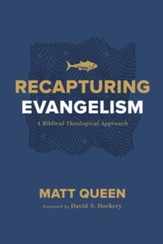 Recapturing Evangelism: A Biblical-Theological Approach - eBook
