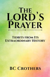 The Lord's Prayer - Tidbits from Its Extraordinary History - eBook