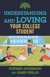 Understanding and Loving Your College Student - eBook