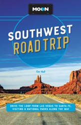 Moon Southwest Road Trip: Drive the Loop from Las Vegas to Santa Fe, Visiting 8 National Parks along the Way / Revised - eBook