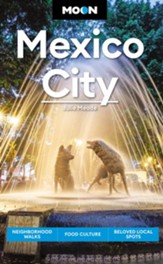 Moon Mexico City: Neighborhood Walks, Food Culture, Beloved Local Spots / Revised - eBook