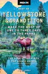 Moon Best of Yellowstone & Grand Teton: Make the Most of One to Three Days in the Parks / Revised - eBook