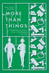 More Than Things: A Personalist Ethics for a Throwaway Culture - eBook