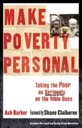 Make Poverty Personal: Taking the Poor as Seriously as the Bible Does - eBook