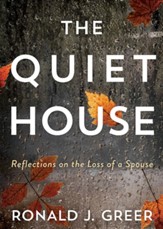 The Quiet House: Reflections on the Loss of a Spouse - eBook