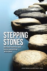 Stepping Stones: Blended Families and Bonus Parenting at Its Best. - eBook