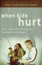When Kids Hurt: Help for Adults Navigating the Adolescent Maze - eBook