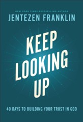 Keep Looking Up: 40 Days to Building Your Trust in God - eBook