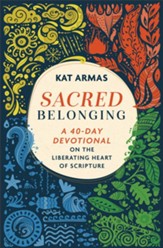 Sacred Belonging: A 40-Day Devotional on the Liberating Heart of Scripture - eBook