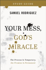 Your Mess, God's Miracle Study Guide: The Process Is Temporary, the Promise Is Permanent - eBook