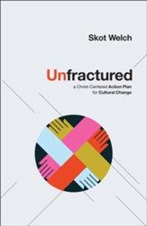 Unfractured: A Christ-Centered Action Plan for Cultural Change - eBook