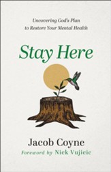 Stay Here: Uncovering God's Plan to Restore Your Mental Health - eBook