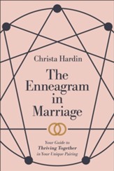 The Enneagram in Marriage: Your Guide to Thriving Together in Your Unique Pairing - eBook