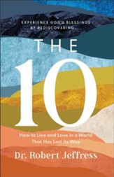The 10: How to Live and Love in a World That Has Lost Its Way - eBook