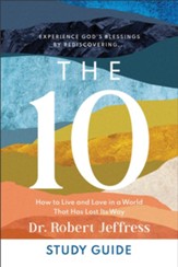 The 10 Study Guide: How to Live and Love in a World That Has Lost Its Way - eBook