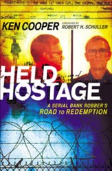 Held Hostage: A Serial Bank Robber's Road to Redemption - eBook