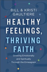 Healthy Feelings, Thriving Faith: Growing Emotionally and Spiritually through the Enneagram - eBook