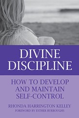 Divine Discipline: How to Develop and Maintain Self-Control - eBook