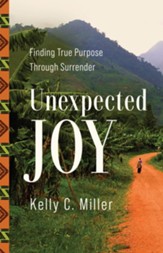 Unexpected Joy: Finding True Purpose Through Surrender - eBook