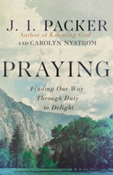 Praying: Finding Our Way Through Duty to Delight - eBook