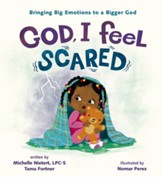 God, I Feel Scared: Bringing Big Emotions to a Bigger God - eBook