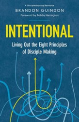 Intentional: Living Out the Eight Principles of Disciple Making - eBook