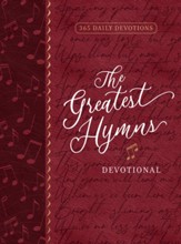The Greatest Hymns Devotional: 365 Daily Devotions - eBook