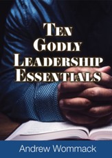 Ten Godly Leadership Essentials - eBook