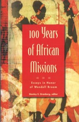 100 Years of African Missions: Essays in Honor of Wendell Broom - eBook