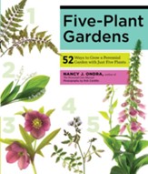 Five-Plant Gardens: 52 Ways to Grow a Perennial Garden with Just Five Plants - eBook