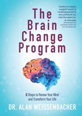 The Brain Change Program: 6 Steps to Renew Your Mind and Transform Your Life - eBook