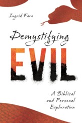 Demystifying Evil: A Biblical and Personal Exploration - eBook